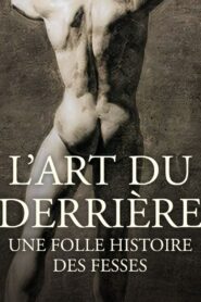 L’art du derrière, une folle histoire des fesses