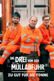 Die Drei von der Müllabfuhr – Zu gut für die Tonne