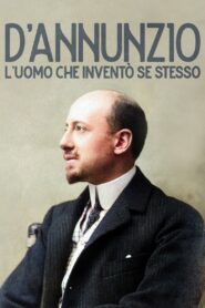 D’Annunzio: l’uomo che inventò se stesso