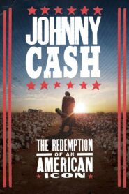 Johnny Cash: The Redemption of an American Icon