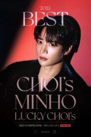 2022 BEST CHOI’s MINHO – LUCKY CHOI’s