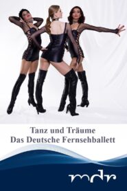 Tanz und Träume – Das Deutsche Fernsehballett