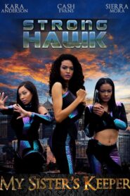 Strong Hawk: My Sister’s Keeper