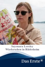 Sayonara Loreley – Wiedersehen in Rüdesheim