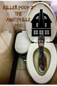 Killer Poop 2: Amityville Poo