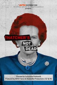 Thatcher’s Not Dead