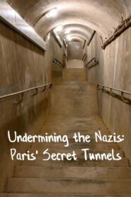 Undermining the Nazis: Paris’ Secret Tunnels