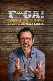 F*ga! Dipendenze Croniche di Massa – Lo show di Germano Lanzoni