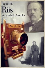 Jacob A. Riis der ændrede Amerika