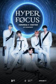 HYPERFOCUS : TOMORROW X TOGETHER VR CONCERT