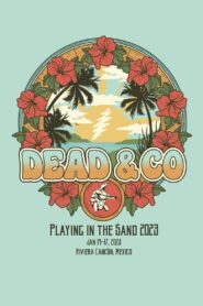 Dead & Company: 2023-01-17 Playing In The Sand, Riviera Maya, MX