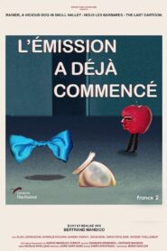 L’émission a déjà commencé