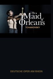 The Maid of Orleans – Deutsche Oper am Rhein