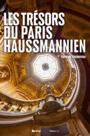 Les Trésors du Paris haussmannien