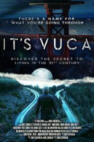 IT’S VUCA: The Secret to Living in the 21st Century