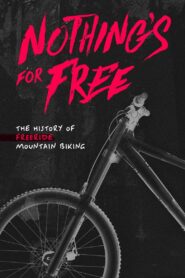 Nothing’s for Free: The History of Freeride Mountain Biking