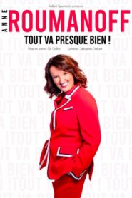 Anne Roumanoff – Tout va presque bien !