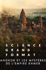 Angkor et Les Mystères de L’Empire Khmer