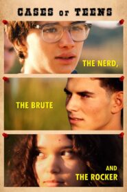 Cases of Teens: The Nerd, the Brute and the Rocker