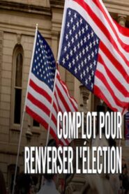 Complot Pour Renverser L’Election