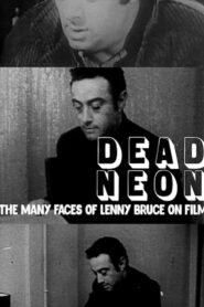 Dead Neon: The Many Faces of Lenny Bruce on Film