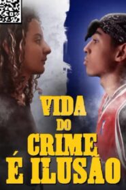 Vida do Crime é Ilusão