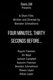 Four Minutes, Thirty Seconds Before…