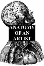 Anatomy of an Artist