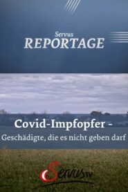 Covid-Impfopfer – Geschädigte, die es nicht geben darf