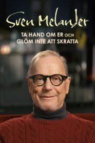 Sven Melander – Ta hand om er och glöm inte att skratta