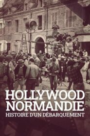 Hollywood Normandie, histoire d’un débarquement