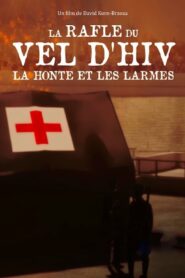 La Rafle du Vel d’Hiv, la honte et les larmes