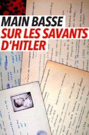 Mains basses sur les savants d’Hitler, le plan secret français