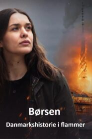 Børsen – Danmarkshistorie i flammer