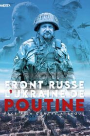 Front Russe – L’Ukraine de Poutine face à la contre-attaque