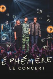 Ephémère – Le concert