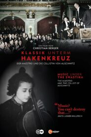 Music Under the Swastika – The Maestro and the Cellist of Auschwitz