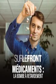 Sur le front – Médicaments la bombe à retardement