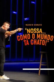 Márcio Donato – Nossa… Como o mundo tá chato