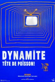 Dynamite, tête de poisson!