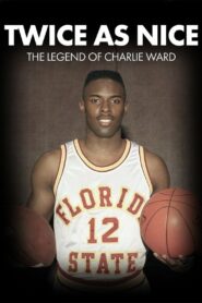 Twice As Nice – The Legend of Charlie Ward