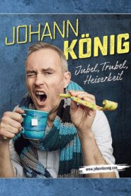 Johann König – Jubel, Trubel, Heiserkeit