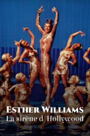 Esther Williams: Hollywood’s Mermaid