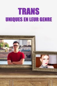 Trans – Uniques en leur genre