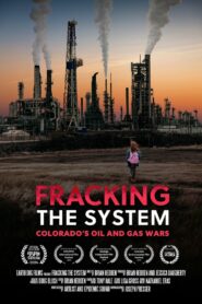 Fracking the System: Colorado’s Oil and Gas Wars