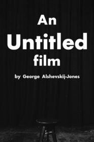 An Untitled Film by George Alshevskij-Jones