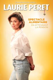 Laurie Peret – Spectacle Alimentaire en attendant la pension