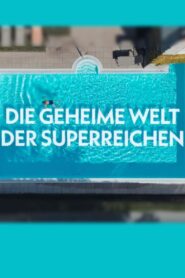 Die geheime Welt der Superreichen – Das Milliardenspiel