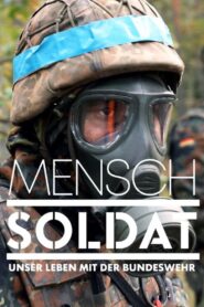 Mensch Soldat – Unser Leben mit der Bundeswehr