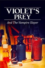 Violet’s Prey And The Vampire Slayer